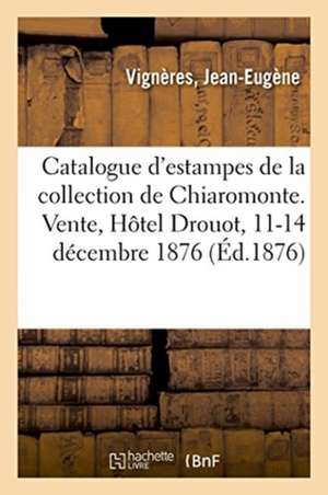 Catalogue d'Estampes, Oeuvres de Maîtres, Livres Sur Les Arts Et À Figures de Jean-Eugène Vignères