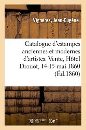 Catalogue d'Estampes, Lithographies Et Eaux-Fortes, Costumes Militaires, Portraits, Chevaux de Jean-Eugène Vignères