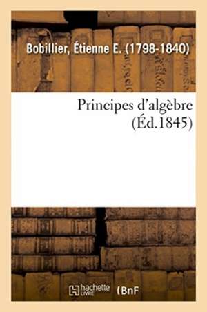 Principes d'algèbre de Étienne Bobillier