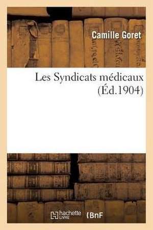 Les Syndicats Médicaux de Goret