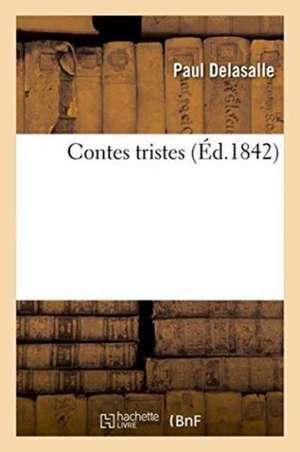 Contes Tristes de Paul Delasalle