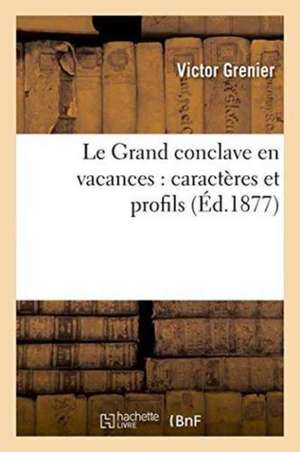 Le Grand Conclave En Vacances: Caractères Et Profils de Grenier