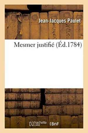Mesmer Justifié de Jean-Jacques Paulet