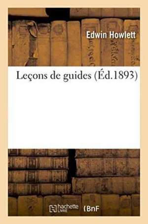 Leçons de guides de Edwin Howlett