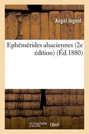 Ephémérides Alsaciennes 2e Édition de Angel Ingold