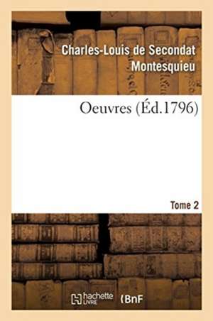 Oeuvres. Tome 2 de Montesquieu