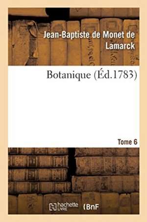 Botanique. Tome 6 de Tbd