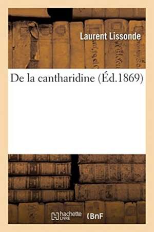 de la Cantharidine de Lissonde-L
