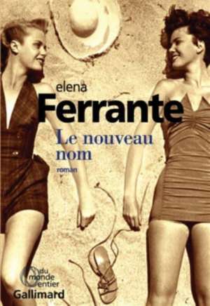 Le nouveau nom. L'amie prodigieuse 2 de Elena Ferrante