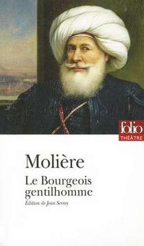 Bourgeois Gentilhomme de Moliere