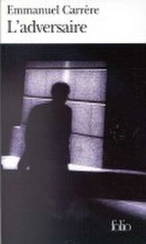 L' adversaire de Emmanuel Carrère