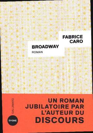 Broadway de Fabrice Caro