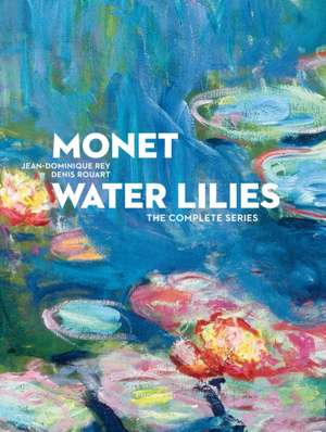 Monet Water Lilies: The Complete Series de Jean Rey