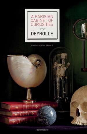 A Parisian Cabinet of Curiosities: Deyrolle de Louis Albert De Broglie