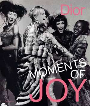 Dior: Moments of Joy de Muriel Teodori