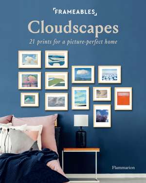 Frameables: Cloudscapes: 21 Prints for a Picture-Perfect Home de Pascaline Boucharinc