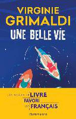 Une belle vie de Virginie Grimaldi