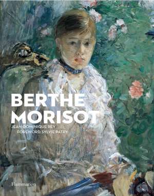 Berthe Morisot de Jean-Dominique Rey