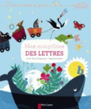 Mes comptines des lettres de Anne-Marie Chapouton