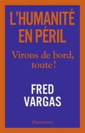 L'humanité en péril de Fred Vargas