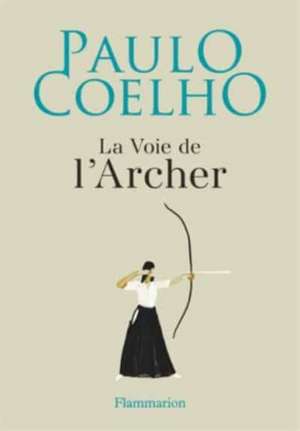 La voie de l'archer de Paulo Coelho