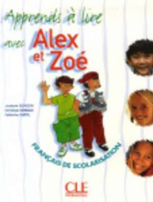 Apprends a Lire Avec Alex Et Zoe: Methode de Francais de Dominique Rambaud