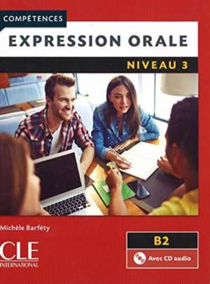 Competences: Expression Orale 3 + CD de Michele Barfety