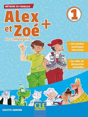 Alex et Zoe + 1: Livre de l'eleve + CD de Colette Samson