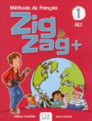 Zigzag+ 1: Niveau A1.1 - Livre de l'eleve + CD de Helene Vanthier