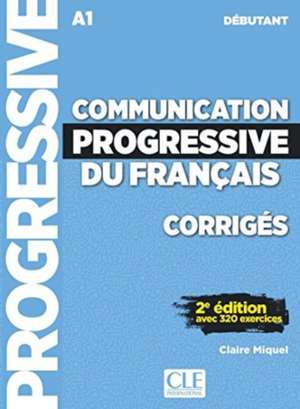 Communication progressive du francais: Niveau debutant (A1) - Corriges de Claire Miquel