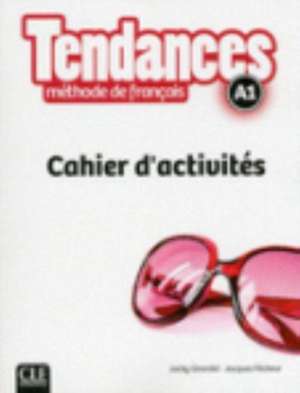 Tendances - Niveau A1 - Cahier d'activites