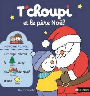 T'choupi et le père Noël de Thierry Courtin