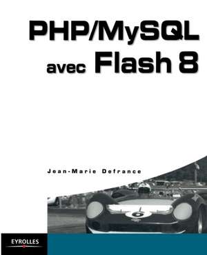 PHP/MySQL avec Flash 8 de Jean-Marie Defrance