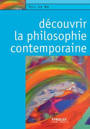 Découvrir la philosophie contemporaine de Marc Le Ny