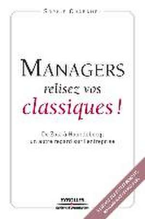 Managers relisez vos classiques de Sophie Chabanel