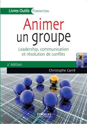 Animer un groupe de Christophe Carré