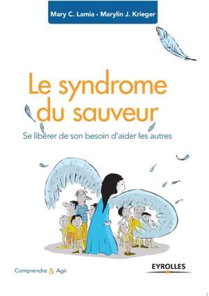 Le syndrome du sauveur de Marie C Lamia