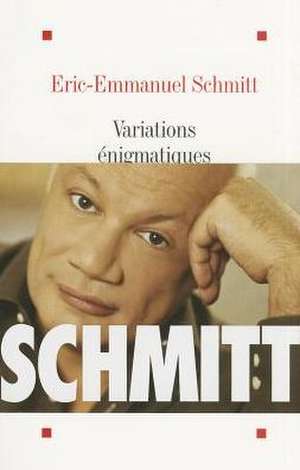 Variations Enigmatiques de Eric-Emmanuel Schmitt