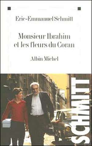 Monsieur Ibrahim et les fleurs du Coran de Eric-Emmanuel Schmitt