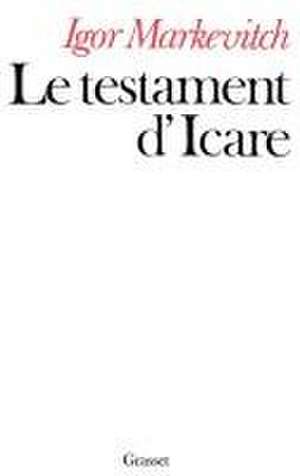 Le testament d'Icare de Igor Markevitch