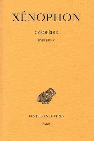 Xenophon, Cyropedie. Tome II: Livres III-V de Marcel Bizos