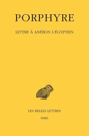 Porphyre. Lettre a Anebon L'Egyptien de Henri-Dominique Saffrey