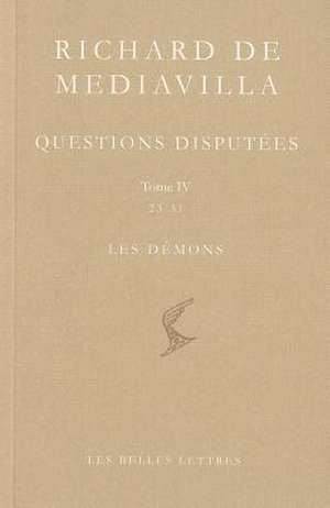 Richard de Mediavilla, Questions Disputees. Tome IV: 23-31 Les Demons de Alain Boureau