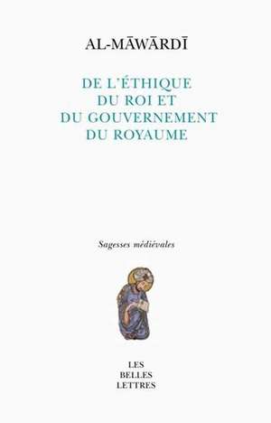 de L'Ethique Du Roi Et Du Gouvernement Du Royaume de Makram Abbes