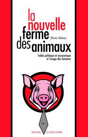 La Nouvelle Ferme Des Animaux de Olivier Babeau