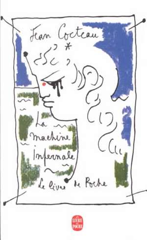 La Machine Infernale: Comedie En Trois Actes de Jean Cocteau