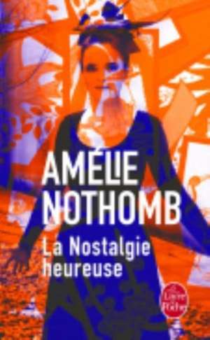 La nostalgie heureuse de Amélie Nothomb