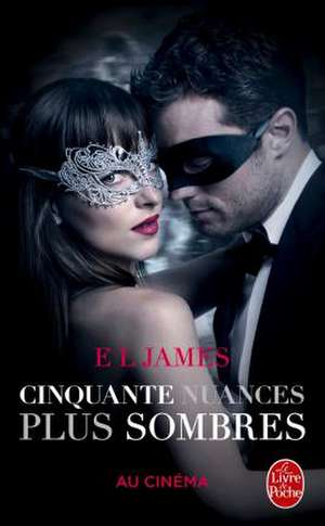 Cinquante Nuances Plus Sombres (Fifty Shades, Tome 2) - Edition Film de E. L. James