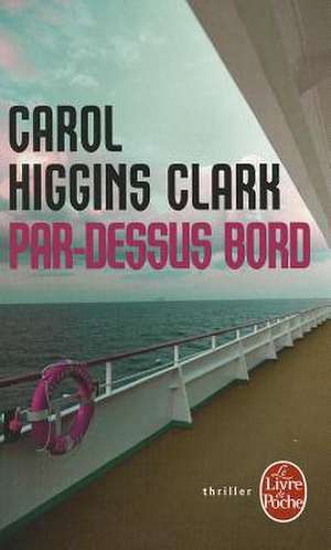 Par Dessus Bord de C. Higgins Clark