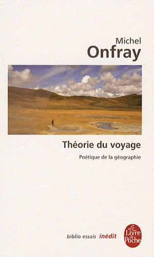 Theorie Du Voyage de M. Onfray